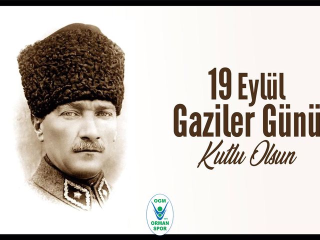 ''19 EYLÜL GAZİLER GÜNÜ KUTLU OLSUN''