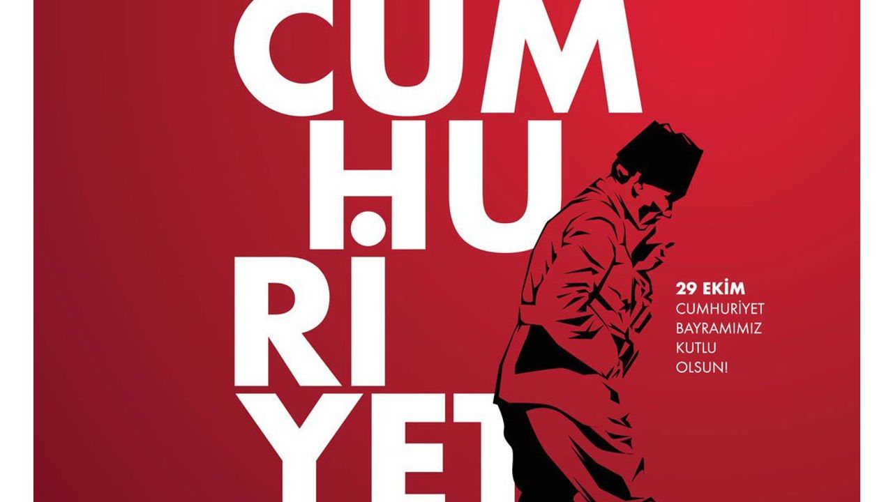 '29 EKİM CUMHURİYET BAYRAMIMIZ KUTLU OLSUN!'
