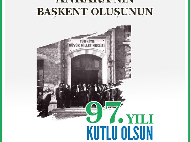 'ANKARA'MIZIN BAŞKENT OLUŞUNUN 97. YILI KUTLU OLSUN'
