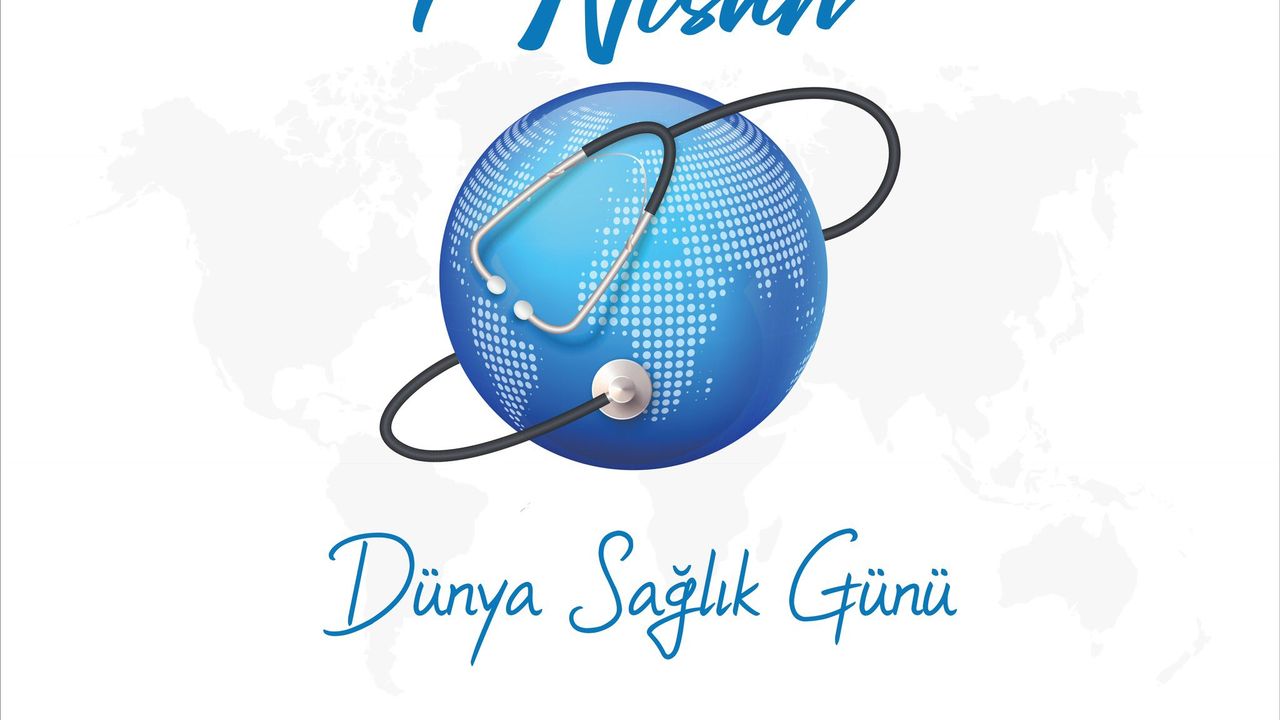 'DÜNYA SAĞLIK GÜNÜ KUTLU OLSUN!'