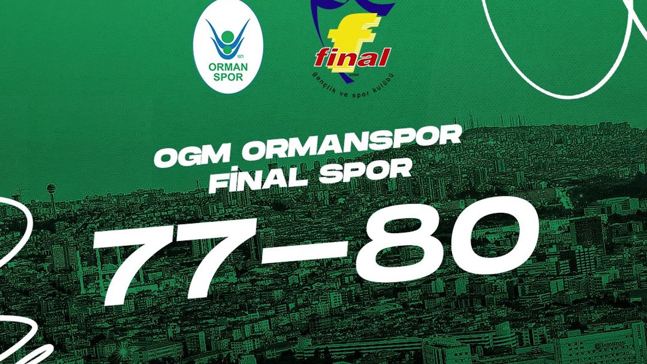 'FİNAL SPOR:77-OGM ORMANSPOR:80'