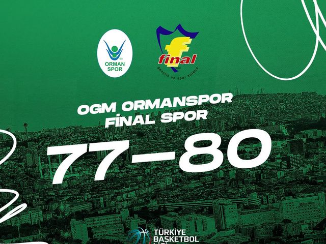 'FİNAL SPOR:77-OGM ORMANSPOR:80'