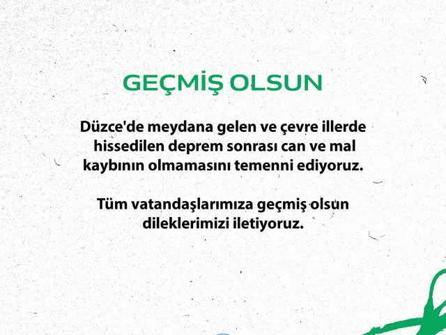 'GEÇMİŞ OLSUN DÜZCE'