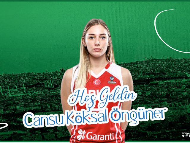'HOŞ GELDİN CANSU KÖKSAL ÖNGÜNER'