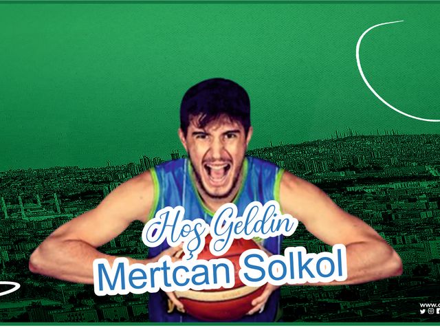 'HOŞ GELDİN MERTCAN SOLKOL!'