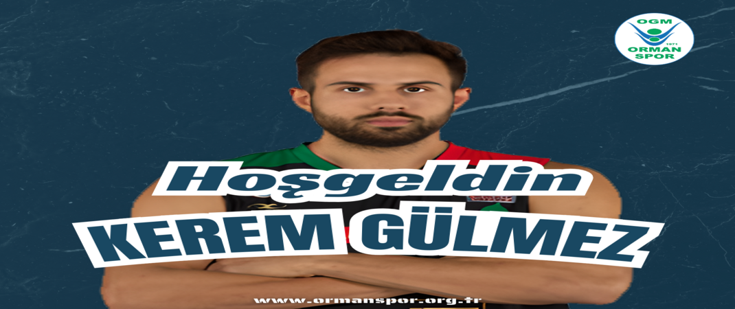 'HOŞGELDİN KEREM GÜLMEZ'
