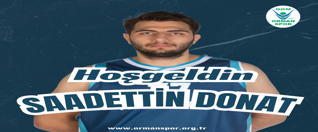 HOŞGELDİN SAADETTİN DONAT'