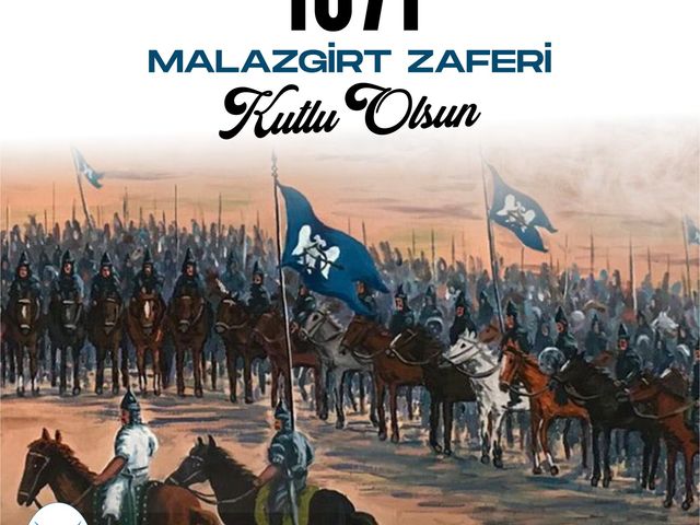 'MALAZGİRT ZAFERİMİZİN 950. YILI KUTLU OLSUN!'