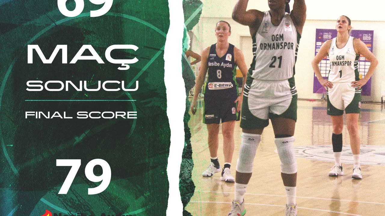 'OGM ORMANSPOR:69-NESİBE AYDIN GSK:79'