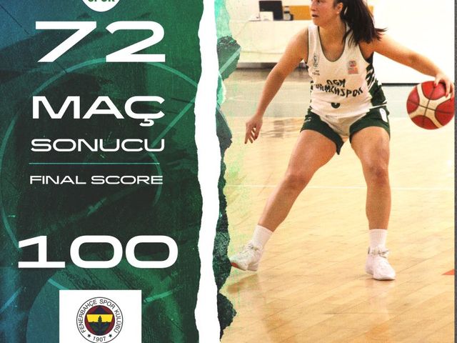 'OGM ORMANSPOR:72-FENERBAHÇE ALAGÖZ HOLDİNG:100'
