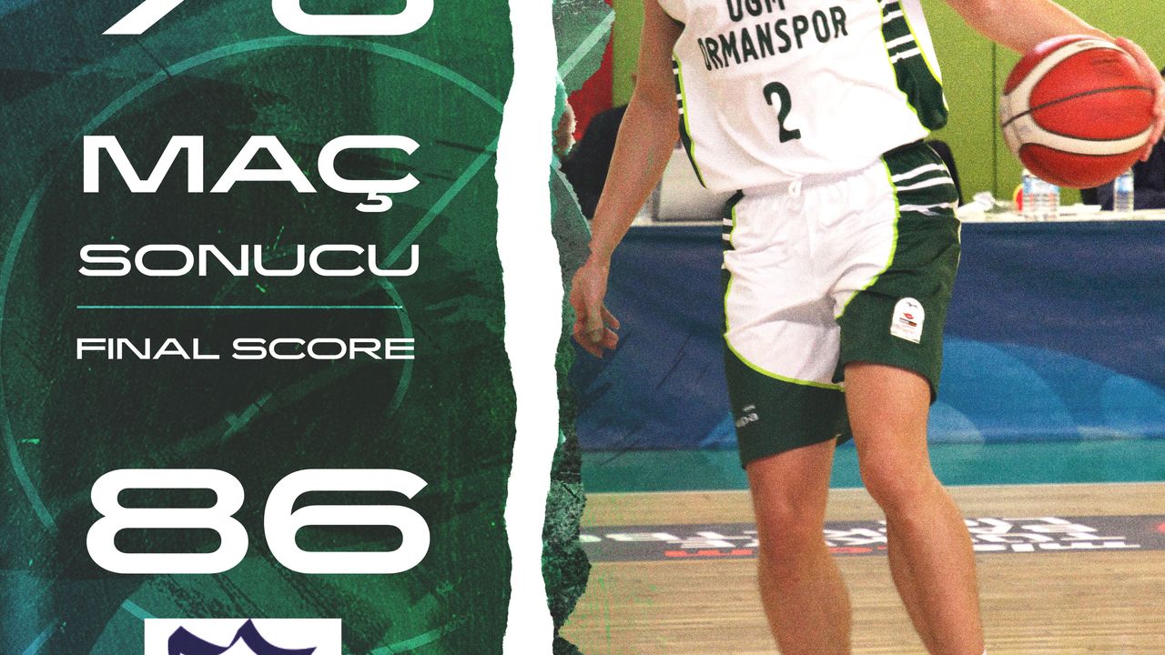 'OGM ORMANSPOR:78-FİNAL SPOR:86'