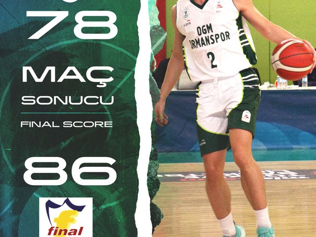 'OGM ORMANSPOR:78-FİNAL SPOR:86'
