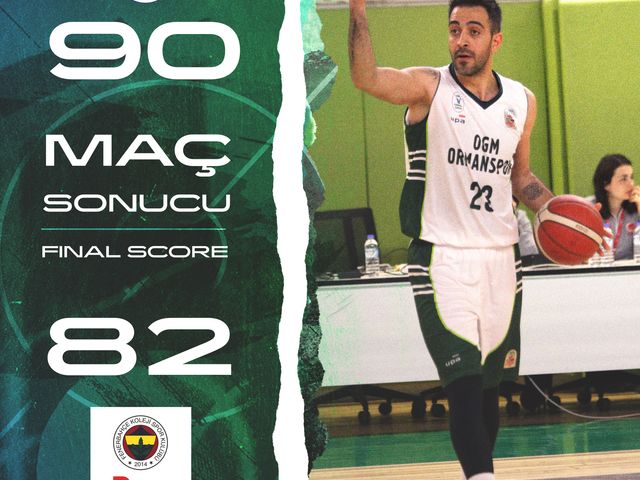 'OGM ORMANSPOR:90-:FENERBAHÇE KOLEJİ DS ENERGY:82'