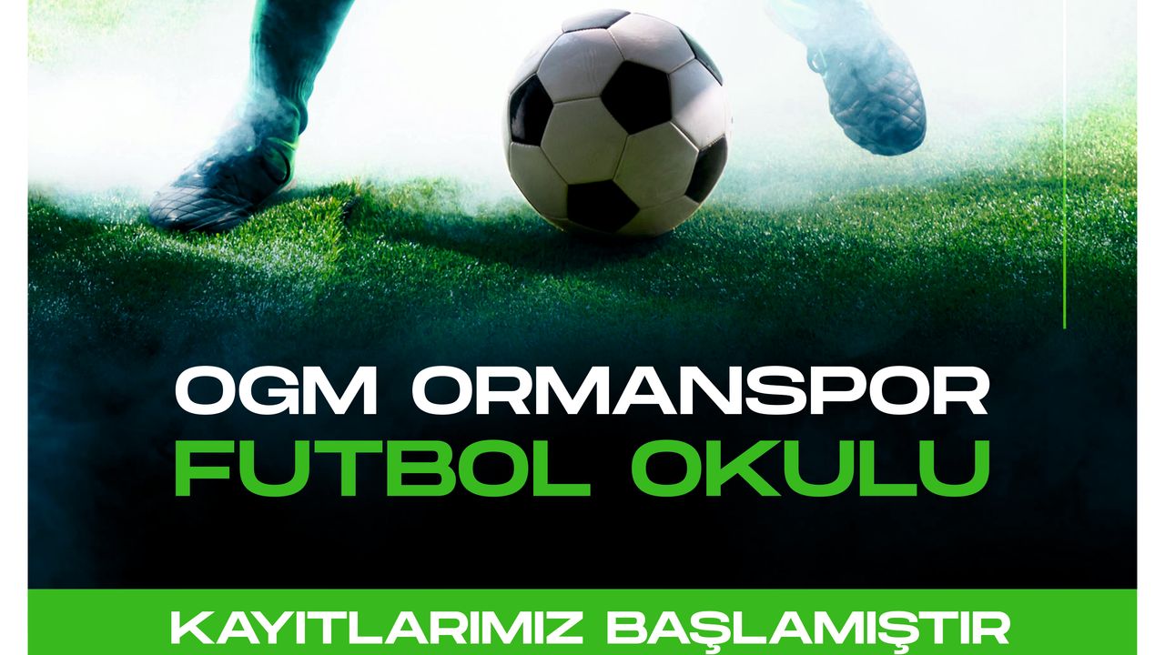 “OGM ORMANSPOR FUTBOL OKULU BAŞLIYOR!”