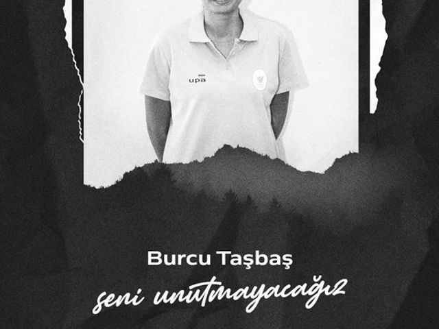 'SENİ UNUTMAYACAĞIZ BURCU!'