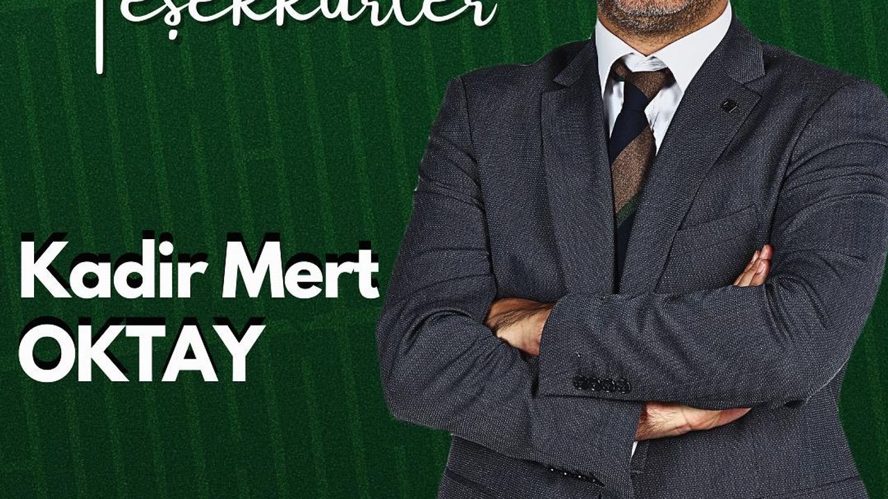 TEŞEKKÜRLER KADİR MERT OKTAY